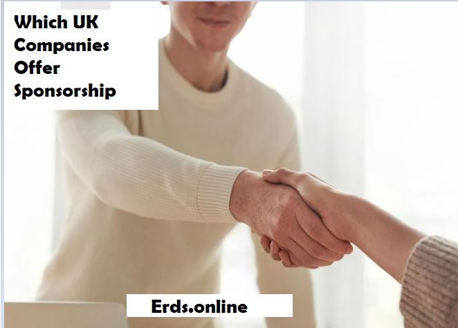 Which UK Companies Offer Sponsorship Which UK Companies Offer Sponsorship